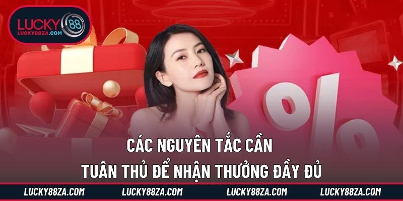 Các nguyên tắc cần tuân thủ để nhận thưởng đầy đủ