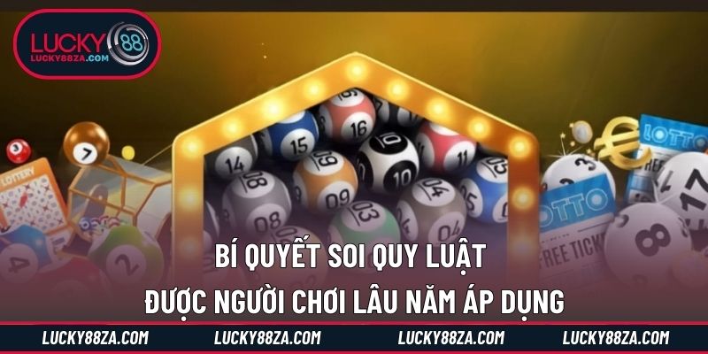 Bí quyết soi quy luật được người chơi lâu năm áp dụng